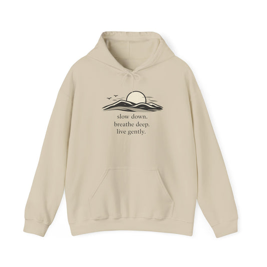 Slow Down Hoodie - "slow down. breathe deep. live gently." Minimal Sunrise Comfort Sweatshirt
