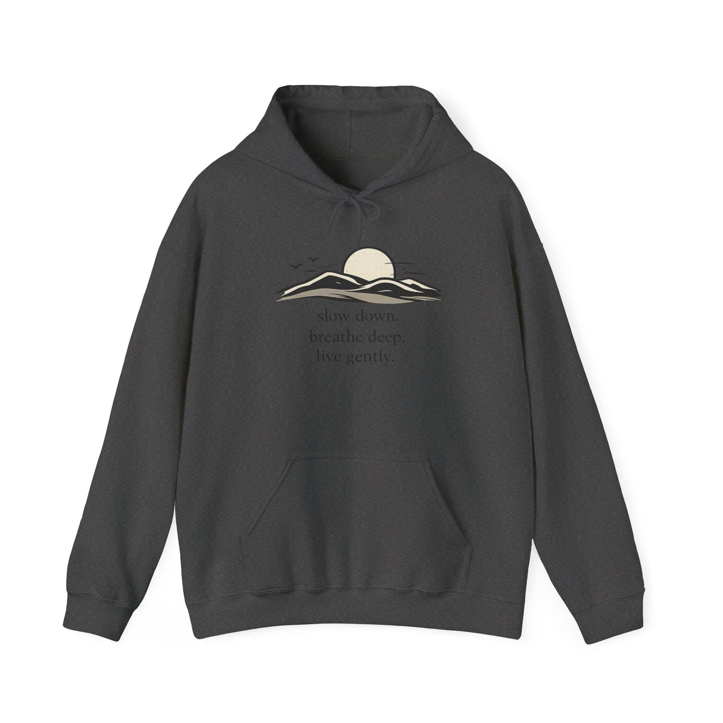 Slow Down Hoodie - "slow down. breathe deep. live gently." Minimal Sunrise Comfort Sweatshirt