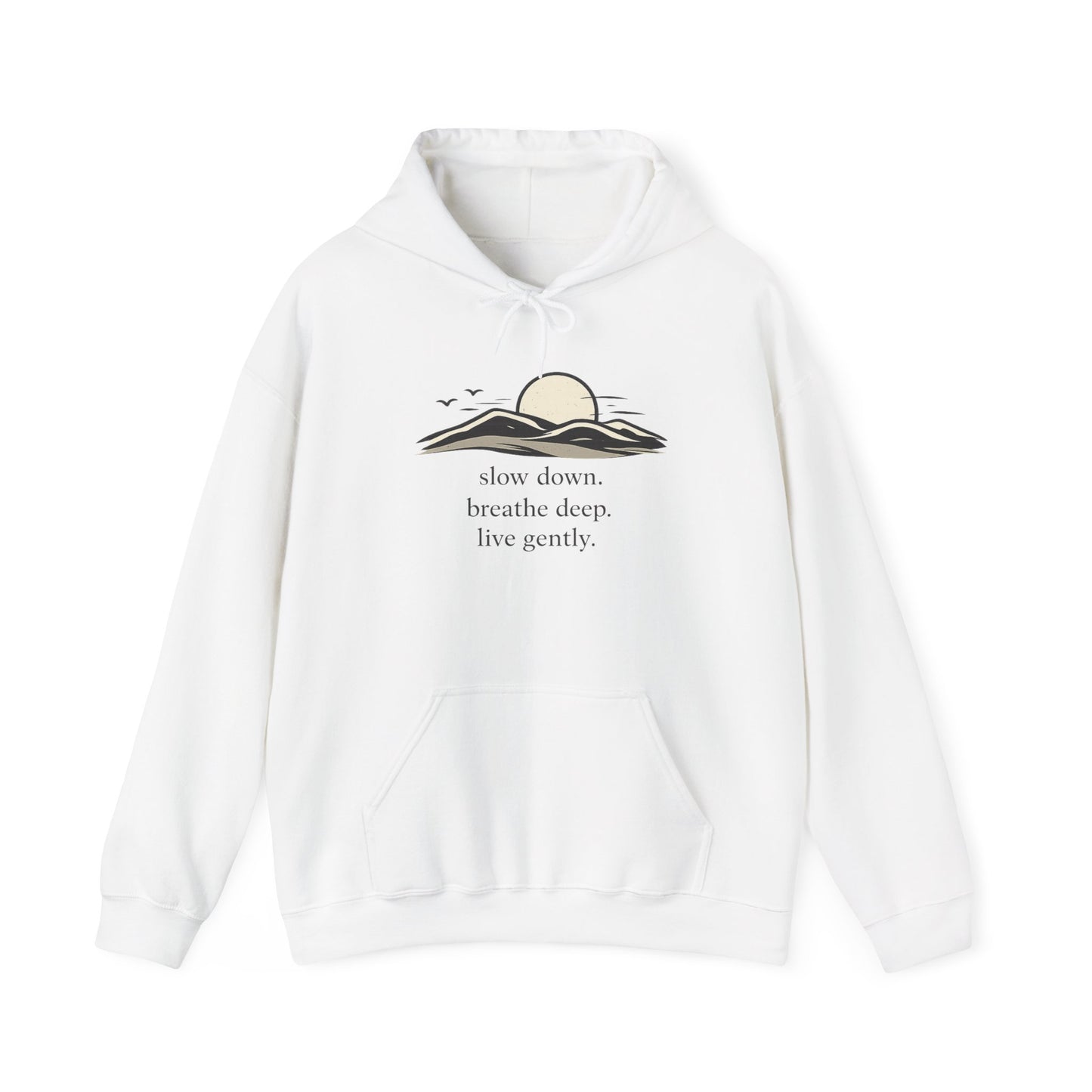 Slow Down Hoodie - "slow down. breathe deep. live gently." Minimal Sunrise Comfort Sweatshirt