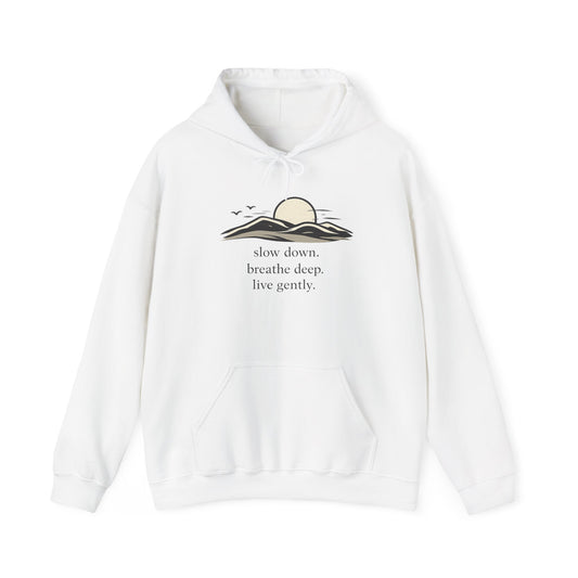 Slow Down Hoodie - "slow down. breathe deep. live gently." Minimal Sunrise Comfort Sweatshirt
