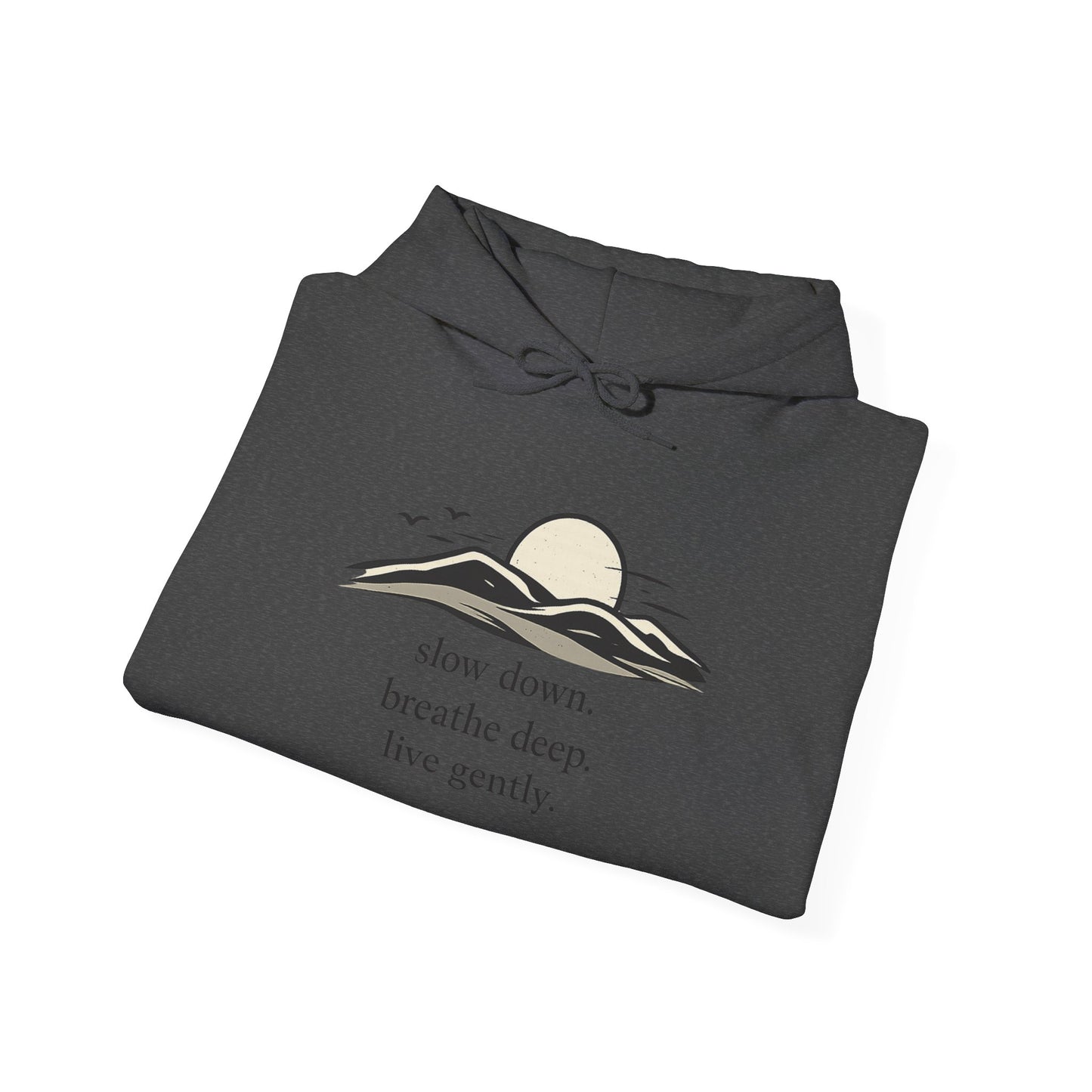 Slow Down Hoodie - "slow down. breathe deep. live gently." Minimal Sunrise Comfort Sweatshirt
